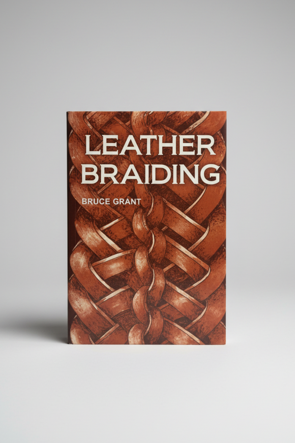 Leather Braiding by Bruce Grant – Essential Guide for Leatherworkers